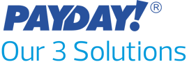 Payday Our 3 Solutions